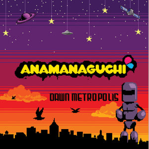 Anamanaguchi - Dawn Metropolis limited edition vinyl