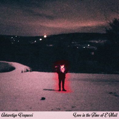 Antarctigo Vespucci - Love In The Time of E-Mail limited edition vinyl
