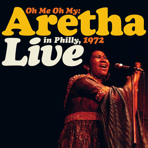 ARETHA FRANKLIN - OH ME, OH MY: ARETHA LIVE IN PHILLY 1972 VINYL (SUPER LTD. ED. 'RECORD STORE DAY' ORANGE & YELLOW 2LP)