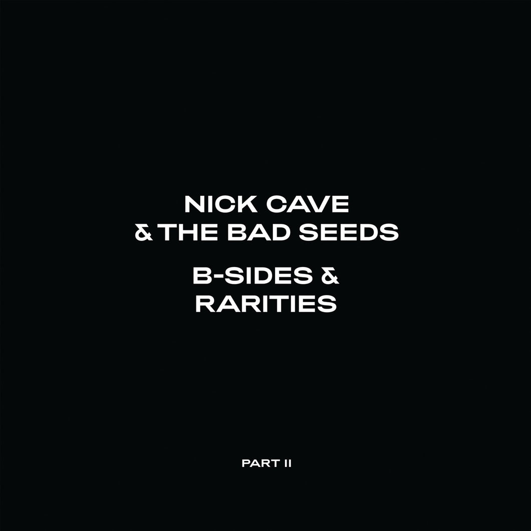 NICK CAVE AND THE BAD SEEDS - B-SIDES AND RARITIES: PART 2 VINYL (180G 2LP GATEFOLD)