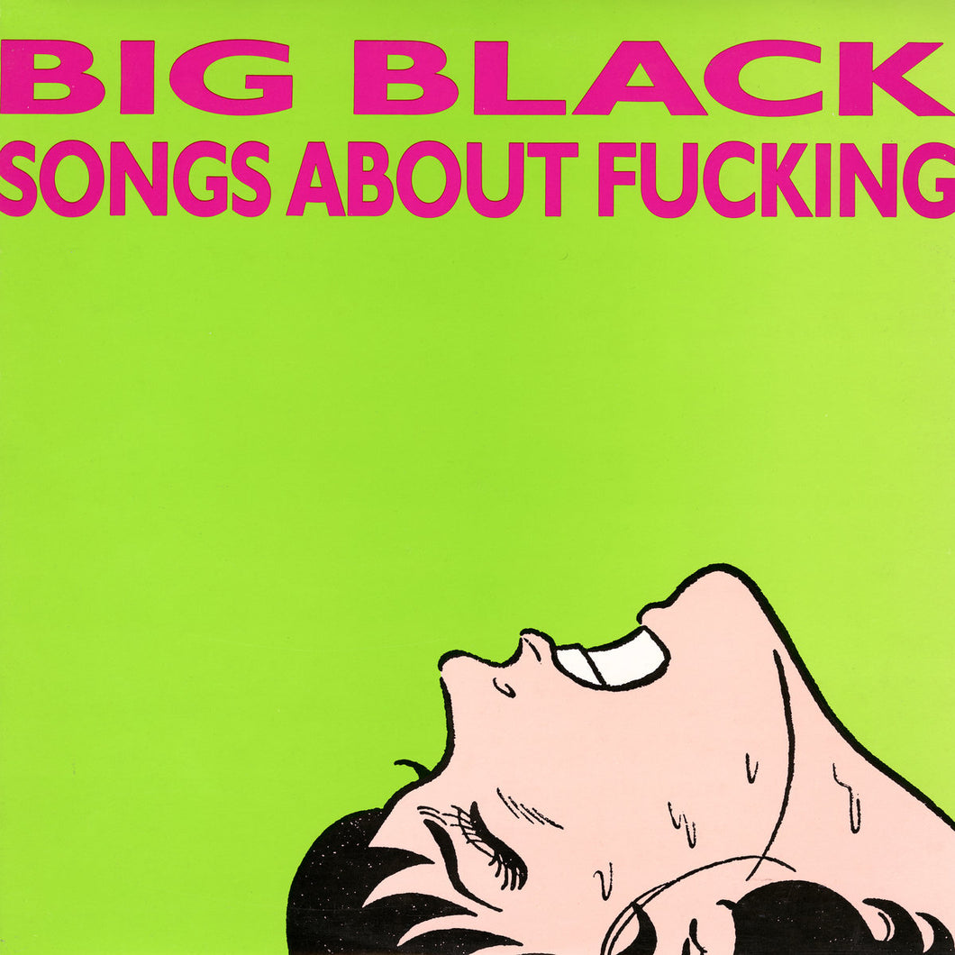 BIG BLACK - SONGS ABOUT FUCKING VINYL RE-ISSUE (LP)