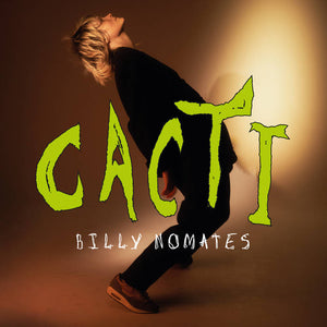 BILLY NOMATES - CACTI VINYL (LTD. ED. TRANSPARENT)