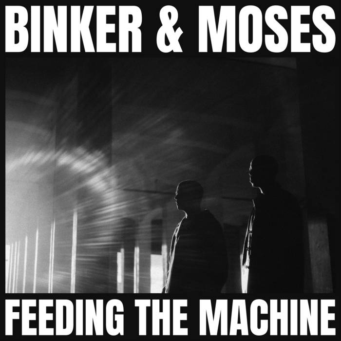 BINKER AND MOSES - FEEDING THE MACHINE VINYL (LP)