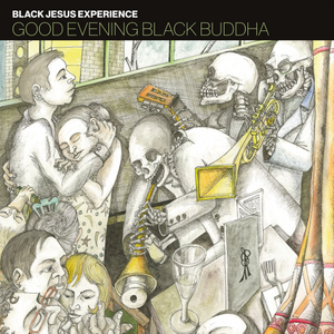 BLACK JESUS EXPERIENCE - GOOD EVENING BLACK BUDDHA VINYL (2LP GATEFOLD)