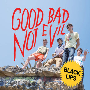 BLACK LIPS - GOOD BAD NOT EVIL VINYL RE-ISSUE (LTD. ED. SKY BLUE 2LP GATEFOLD)