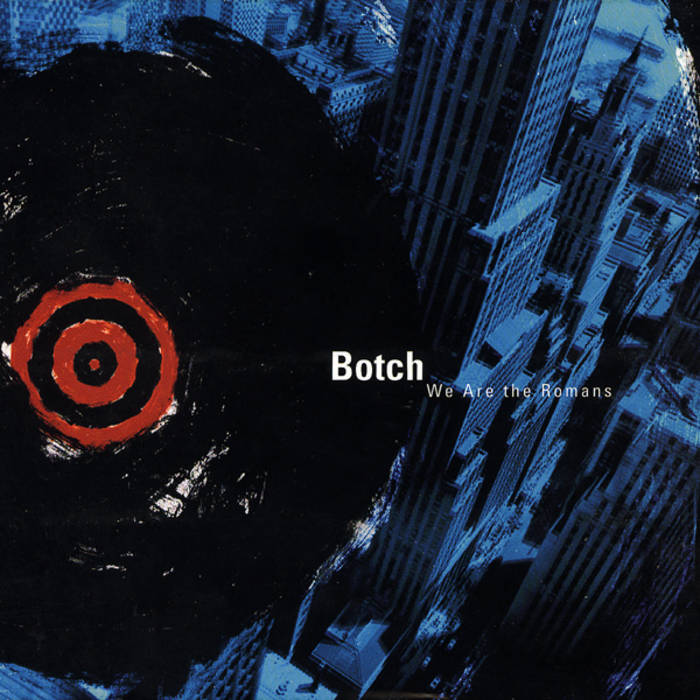 BOTCH - WE ARE THE ROMANS VINYL RE-ISSUE (LTD. ED. TRANSPARENT BLUE 2LP GATEFOLD)