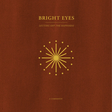 BRIGHT EYES - LETTING OFF THE HAPPINESS: A COMPANION VINYL (LTD. ED. OPAQUE GOLD)