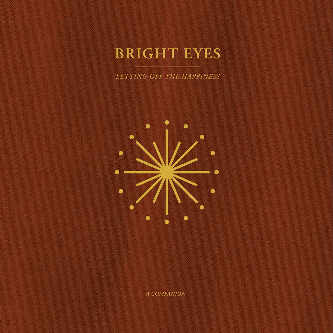 BRIGHT EYES - LETTING OFF THE HAPPINESS: A COMPANION VINYL (LTD. ED. OPAQUE GOLD)