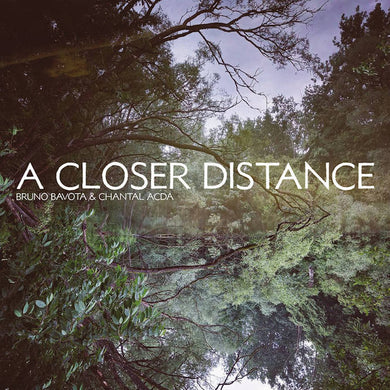 BRUNO BAVOTA & CHANTAL ACDA - A CLOSER DISTANCE VINYL (LTD. ED. TRANSPARENT PURPLE)