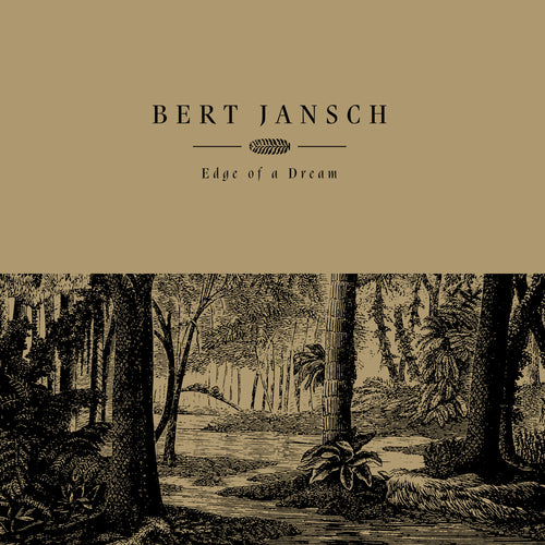 BERT JANSCH - EDGE OF A DREAM (SUPER LTD. ED. 'RECORD STORE DAY' GOLD VINYL)