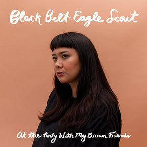 Black Belt Eagle Scout - At The Party With My Brown Friends limited edition vinyl