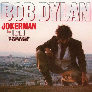 BOB DYLAN - JOKERMAN / I AND I (THE REGGAE REMIX EP) VINYL (SUPER LTD. ED. 'RECORD STORE DAY' EP)