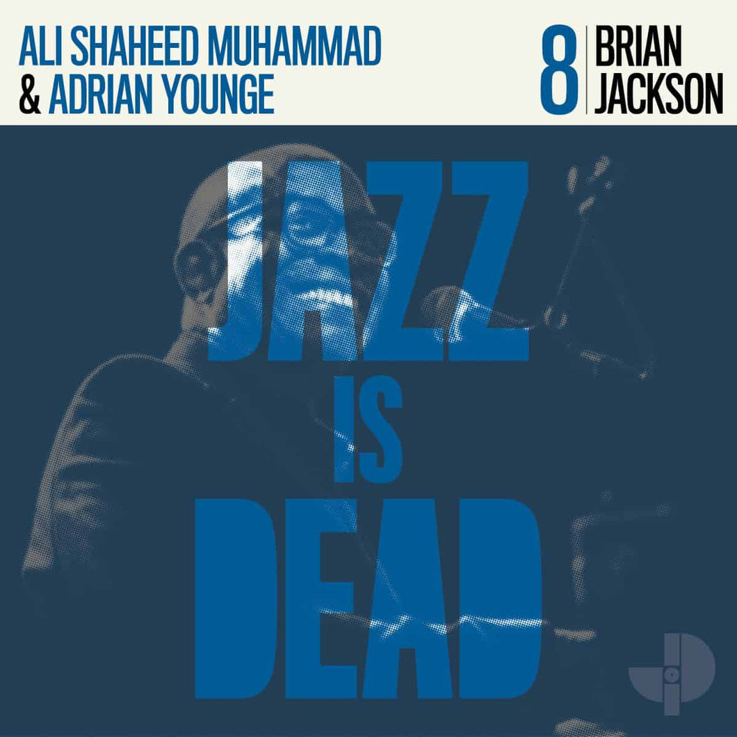 JAZZ IS DEAD 008 (BRIAN JACKSON, ADRIAN YOUNGE, ALI SHAHEED MUHAMMAD) VINYL (SUPER LTD. ED. BLUE / OR / STANDARD LP)