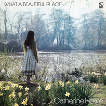 CATHERINE HOWE - WHAT A BEAUTIFUL PLACE VINYL (LTD. 50TH ANN. ED. YELLOW)
