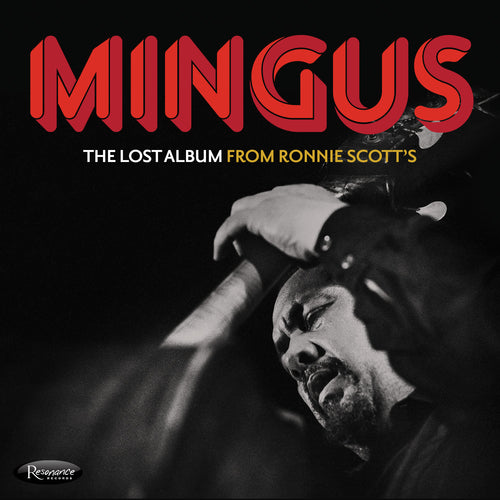 CHARLES MINGUS - THE LOST ALBUM FROM RONNIE SCOTT'S VINYL (SUPER LTD. ED. 'RECORD STORE DAY' 3LP)