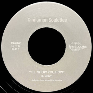 CINNAMON SOULETTES - I'LL SHOW YOU HOW VINYL RE-ISSUE (7")