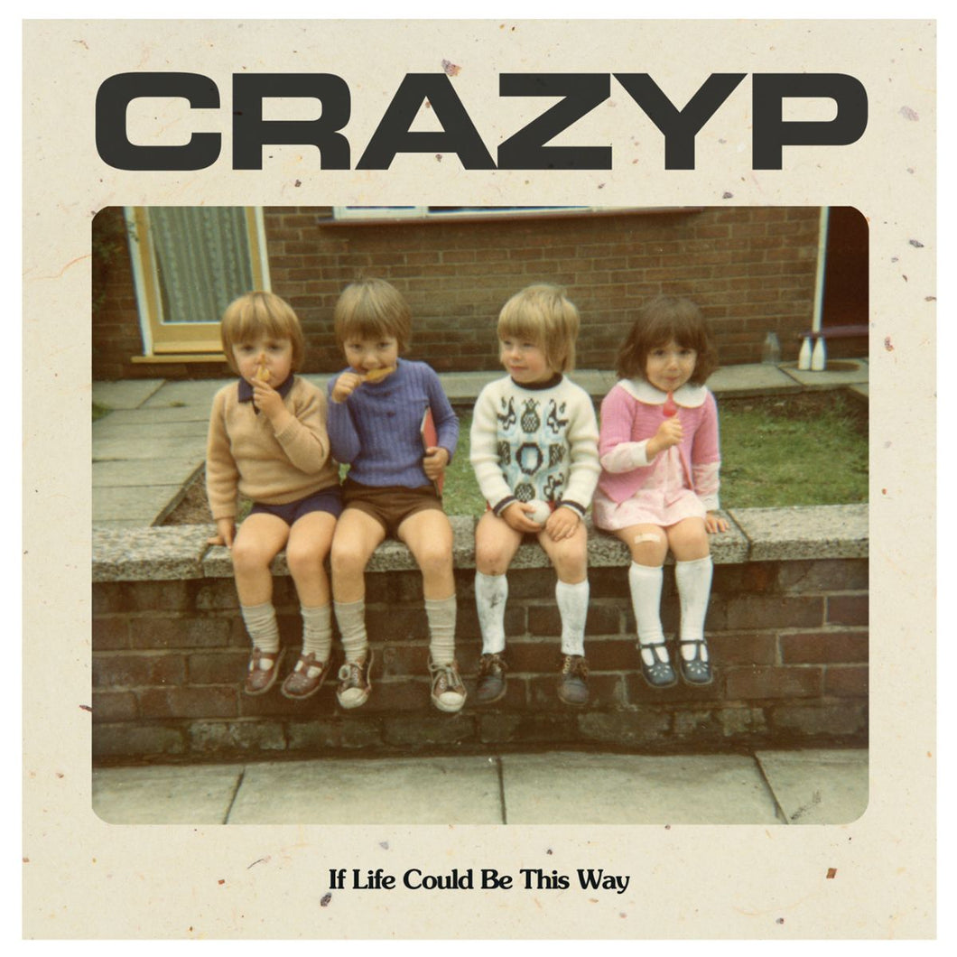 CRAZY P - IF LIFE COULD BE THIS WAY VINYL (7
