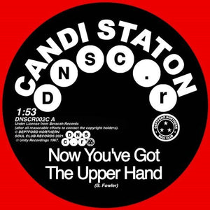 CANDI STATON AND CHAPPELLS - NOW YOU'VE GOT THE UPPER HAND / YOU'RE ACTING KIND OF STRANGE (SUPER LTD. ED. 'RECORD STORE DAY' RED 7")