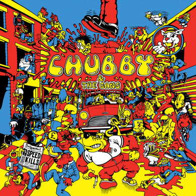 CHUBBY & THE GANG - SPEED KILLS VINYL (LTD. ED. YELLOW + STICKER SHEET / STANDARD LP)