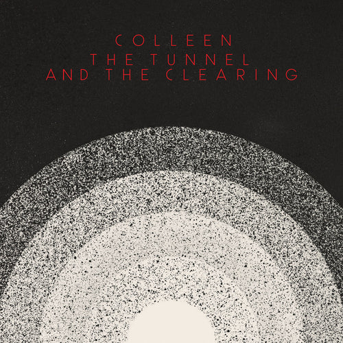 Colleen - The Tunnel and the Clearing limited edition vinyl