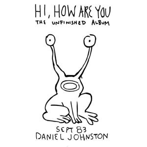 DANIEL JOHNSTON  - HI HOW ARE YOU VINYL RE-ISSUE (LTD. ED. GATEFOLD)
