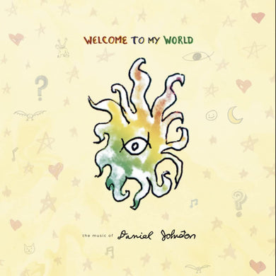 DANIEL JOHNSTON - WELCOME TO MY WORLD VINYL (LTD. ED. PINK / COKE BOTTLE CLEAR 2LP GATEFOLD)