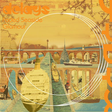 DELAYS - FADED SEASIDE GLAMOUR VINYL RE-ISSUE (LTD. DELUXE ED. ORANGE GATEFOLD)