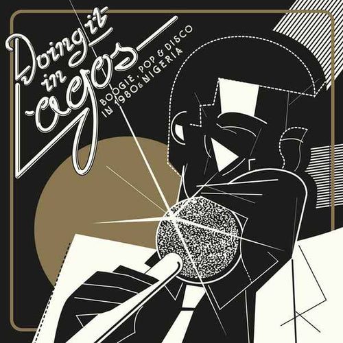 DOING IT IN LAGOS: BOOGIE, POP AND DISCO IN 1980S NIGERIA -  VINYL (3LP GATEFOLD + BONUS 7