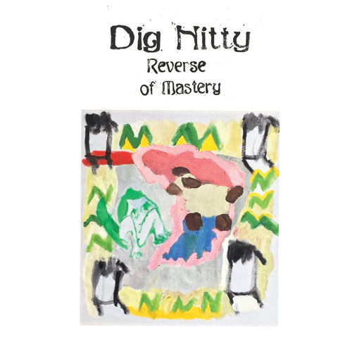 Dig Nitty - Reverse of Mastery limited edition vinyl