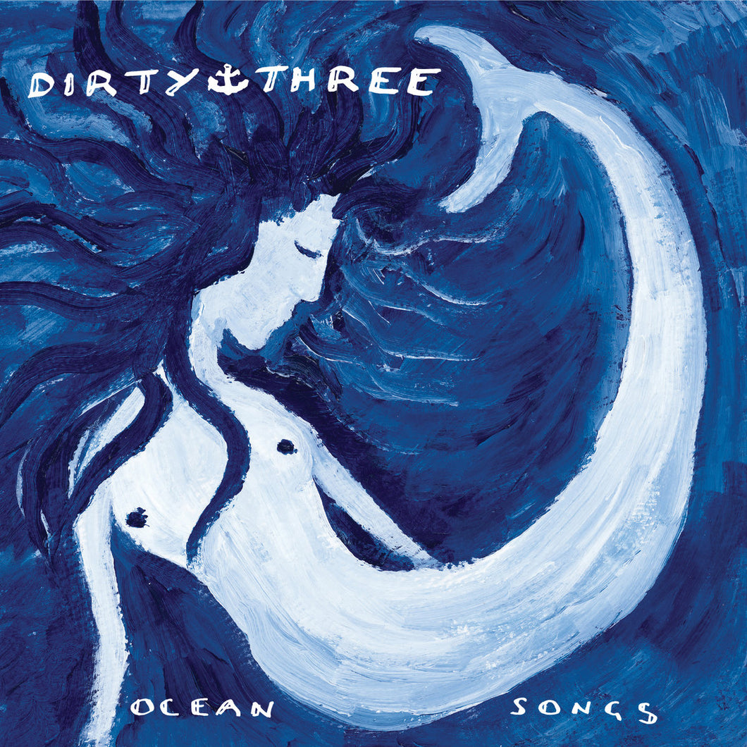 DIRTY THREE - OCEAN SONGS VINYL RE-ISSUE (LP)