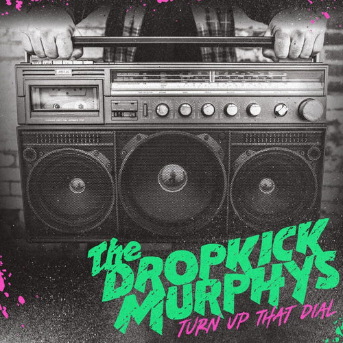 Dropkick Murphys - Turn Up That Dial limited edition vinyl