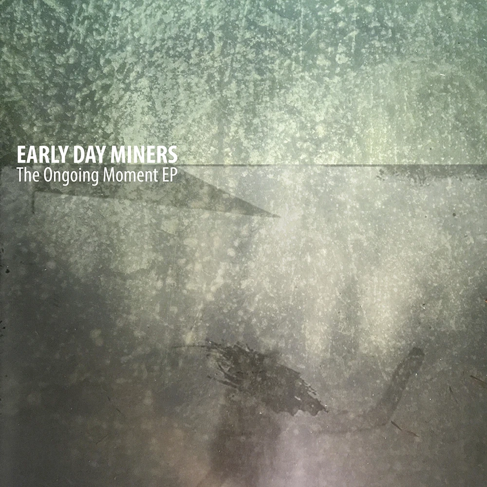 EARLY DAY MINERS - THE ONGOING MOMENT VINYL (10