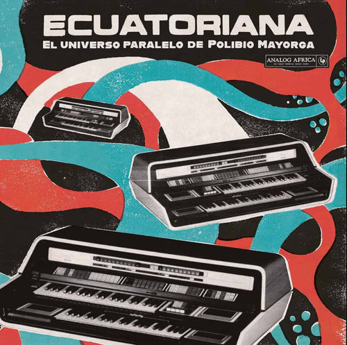 ECUATORIANA - EL UNIVERSO PARALELO DE POLIBIO MAYORGA (VARIOUS ARTISTS) VINYL (LP)