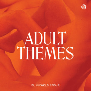 EL MICHELS AFFAIR - ADULT THEMES VINYL (LP)