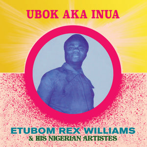 ETUBOM REX WILLIAMS - UBOK AKA INUA VINYL (LTD. ED. LP)