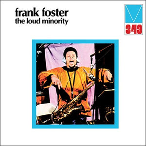 FRANK FOSTER - THE LOUD MINORITY (SUPER LTD. ED. 'RECORD STORE DAY' REMASTER LP VINYL GATEFOLD + 20-PAGE BOOKLET)