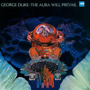 GEORGE DUKE - THE AURA WILL PREVAIL VINYL RE-ISSUE (LP)