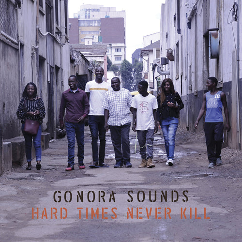 GONORA SOUNDS - HARD TIMES NEVER KILL VINYL (LP)