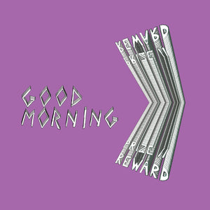 GOOD MORNING  - PRIZE / REWARD VINYL RE-PRESS (LTD. ED. NEON VIOLET)