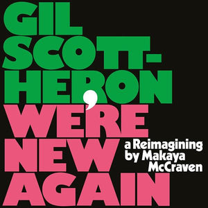 Gil Scott-Heron - We’re New Again - A Re-imagining by Makaya McCraven vinyl