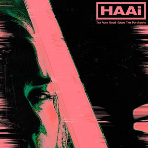 HAAi - Put Your Head Above The Parakeets limited edition vinyl