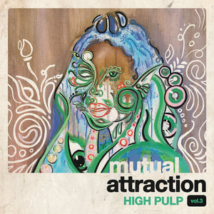 HIGH PULP - MUTUAL ATTRACTION VOL.3 VINYL (SUPER LTD. ED. 'BLACK FRIDAY' COLOURED LP)