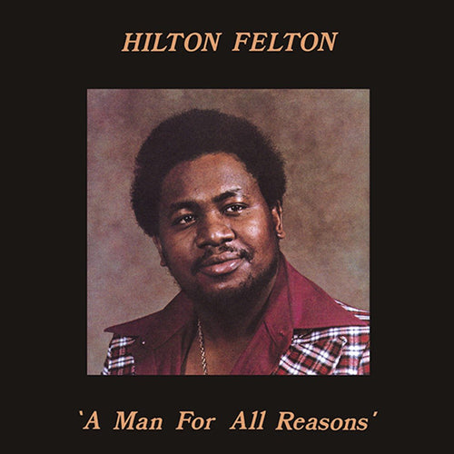 HILTON FELTON - A MAN FOR ALL REASONS (SUPER LTD. ED. 'RECORD STORE DAY' VINYL LP)