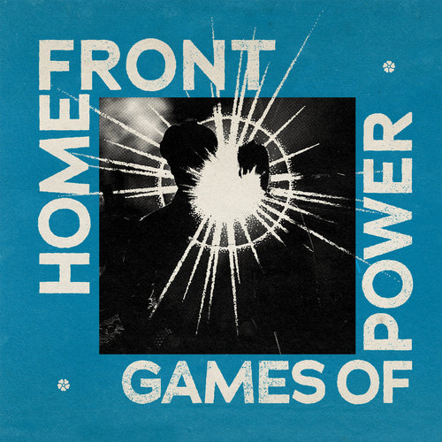 HOME FRONT - GAMES OF POWER VINYL (LP)