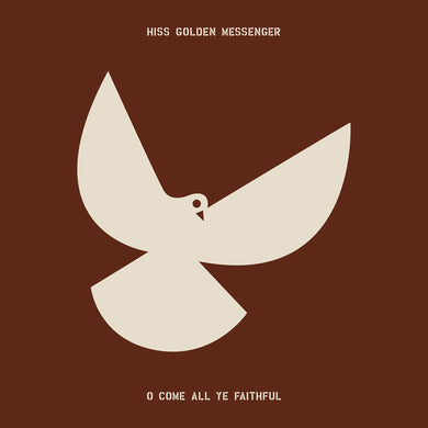 HISS GOLDEN MESSENGER - O COME ALL YE FAITHFUL VINYL (LTD. ED. TRICOLOUR BONE RED & GREEN 2LP GATEFOLD)