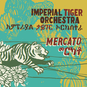 IMPERIAL TIGER ORCHESTRA - MERCATO VINYL RE-ISSUE (2LP)