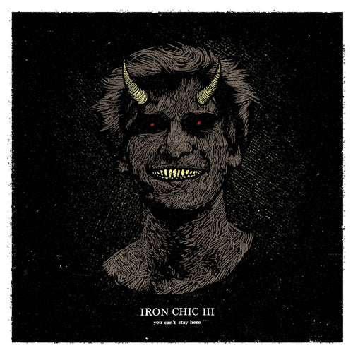 IRON CHIC - YOU CAN'T STAY HERE VINYL (LTD. ED. CLEAR)