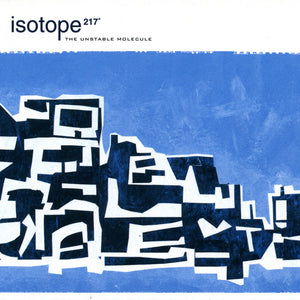 ISOTOPE 217 - THE UNSTABLE MOLECULE VINYL (LTD. ED. OPAQUE BLUE)