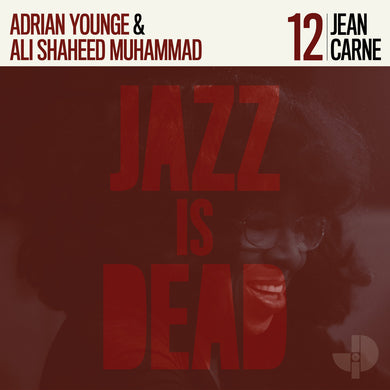 JAZZ IS DEAD 012 (JEAN CARNE, ADRIAN YOUNGE, ALI SHAHEED MUHAMMED) VINYL (LTD. ED. SMOKED ORANGE)