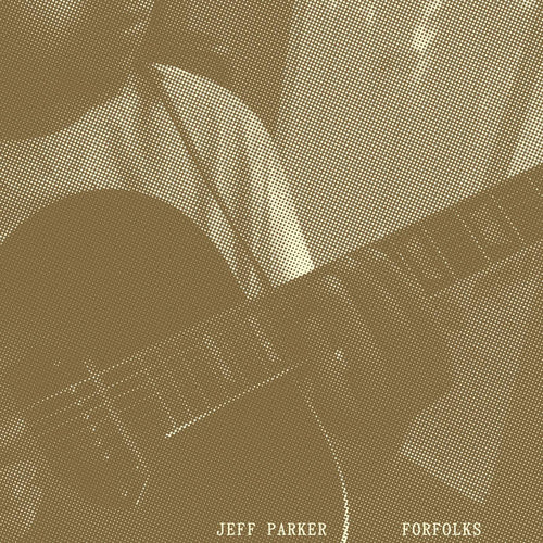 JEFF PARKER - FORFOLKS VINYL (LTD. ED. COOL MINT)